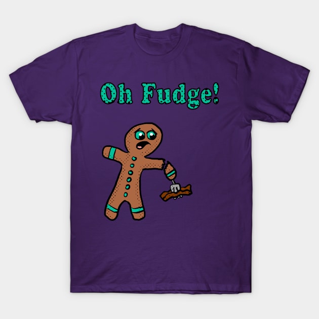 Oh Fudge Gingerbread Man T-Shirt by Eric03091978